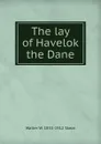 The lay of Havelok the Dane - Walter W. Skeat