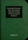 Hrvatska Povijest: Dio. Od Godine 1526 Do Godine 1790 (Croatian Edition) - Ferdo ii