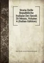 Storia Delle Repubbliche Italiane Dei Secoli Di Mezzo, Volume 4 (Italian Edition) - J. C. L. Simonde de Sismondi