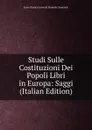 Studi Sulle Costituzioni Dei Popoli Libri in Europa: Saggi (Italian Edition) - J. C. L. Simonde de Sismondi