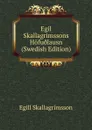 Egil Skallagrimssons Hofu.lausn (Swedish Edition) - Egill Skallagrímsson