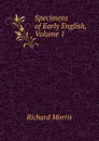 Specimens of Early English, Volume 1 - Richard Morris