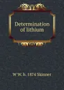 Determination of lithium - W W. b. 1874 Skinner