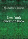 New York question book - Charles Rufus Skinner