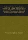 The Book of Indian Battles, from the Landing of the Pilgrims in 1620 to the End of King Philip.s War: Containing Many Descriptive Anecdotes and . Illustrated with Many Appropriate Engravings - Henry Burchstead Skinner