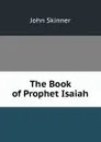 The Book of Prophet Isaiah - John Skinner