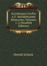 Excellensen Grefve A.F. Skjoldebrands Memoarer, Volumes 1-2 (Swedish Edition) - Henrik Schück