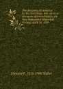 The discovery of America by the Northmen, 985-1015: a discourse delivered before the New Hampshire Historical Society, April 24, 1888 - Edmund F. 1816-1906 Slafter