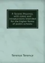 P. Terenti Phormio, with notes and introductions intended for the higher forms of public schools - Terence Terence