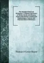 The Standard Electrical Dictionary: A Popular Dictionary of Words, Terms and Phrases, Used in the Practice of Electrical Engineering. a Concise and Practical Book of Reference - Thomas O'Conor Sloane