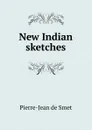 New Indian sketches - Pierre-Jean de Smet