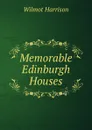 Memorable Edinburgh Houses - Wilmot Harrison