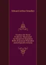 Treatise On Moral Evidence: Illustrated by Numerous Exapmles Both of General Principles and of Specific Actions - Edward Arthur Smedley