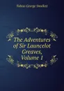 The Adventures of Sir Launcelot Greaves, Volume 1 - Smollett Tobias George
