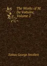 The Works of M. De Voltaire, Volume 2 - Smollett Tobias George