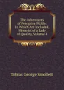 The Adventures of Peregrine Pickle: In Which Are Included, Memoirs of a Lady of Quality, Volume 4 - Smollett Tobias George