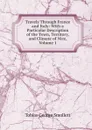 Travels Through France and Italy: With a Particular Description of the Town, Territory, and Climate of Nice, Volume 1 - Smollett Tobias George