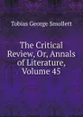 The Critical Review, Or, Annals of Literature, Volume 45 - Smollett Tobias George
