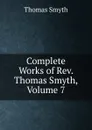 Complete Works of Rev. Thomas Smyth, Volume 7 - Thomas Smyth