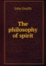 The philosophy of spirit - John Snaith