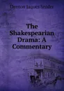 The Shakespearian Drama: A Commentary - Denton Jaques Snider