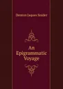 An Epigrammatic Voyage - Denton Jaques Snider