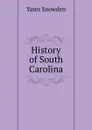 History of South Carolina - Yates Snowden