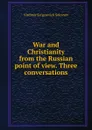 War and Christianity from the Russian point of view. Three conversations - Vladimir Sergeyevich Solovyov