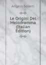 Le Origini Del Melodramma (Italian Edition) - Angelo Solerti