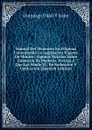 Manual Del Maderero En Filipinas Conteniendo La Legislacion Vigente De Montes: Algunas Noticias Sobre Comercio De Maderas, Precios a Que Las Vende El . De Reduccion Y Cubicacion (Spanish Edition) - Domingo Vidal Y Soler