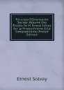 Principes D.Orientation Sociale: Resume Des Etudes De M. Ernest Solvay Sur Le Productivisme Et Le Comptabilisme (French Edition) - Ernest Solvay