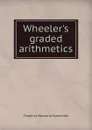 Wheeler.s graded arithmetics - Frederick Howland Somerville