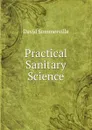 Practical Sanitary Science - David Sommerville