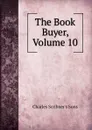 The Book Buyer, Volume 10 - Charles Scribner's Sons