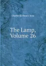 The Lamp, Volume 26 - Charles Scribner's Sons
