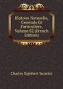 Histoire Naturelle, Generale Et Particuliere, Volume 82 (French Edition) - Charles Sigisbert Sonnini