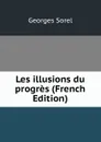 Les illusions du progres (French Edition) - Georges Sorel