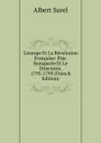 L.europe Et La Revolution Francaise: Ptie. Bonaparte Et Le Directoire, 1795-1799 (French Edition) - Albert Sorel