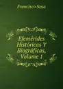 Efemerides Historicas Y Biograficas, Volume 1 - Francisco Sosa