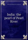 India: the pearl of Pearl River - Emma Dorothy Eliza Nevitte Southworth