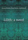 Lilith: a novel - Emma Dorothy Eliza Nevitte Southworth