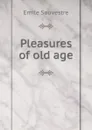 Pleasures of old age - Emile Souvestre