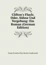Clifton.s Fluch; Oder, Suhne Und Vergebung: Ein Roman (German Edition) - Emma Dorothy Eliza Nevitte Southworth