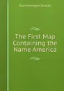 The First Map Containing the Name America - Basil Harrington Soulsby