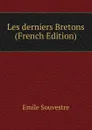 Les derniers Bretons (French Edition) - Emile Souvestre