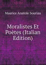 Moralistes Et Poetes (Italian Edition) - Maurice Anatole Souriau