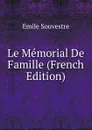 Le Memorial De Famille (French Edition) - Emile Souvestre