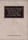 The Early Called, the Stoic, and the Lansbys of Lansby Hall - Caroline Bowles Southey