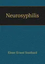 Neurosyphilis - Elmer Ernest Southard
