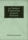 Le Pasteur D.Hommes (French Edition) - Emile Souvestre
